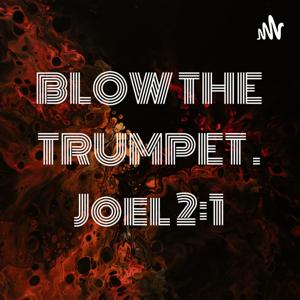 THE TRUMPET Joel 2:1