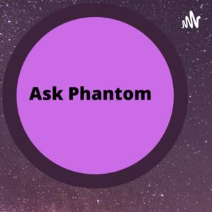 Ask Phantom