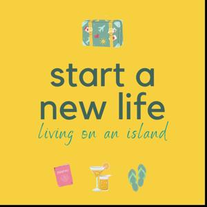 Start a New Life Living on an Island