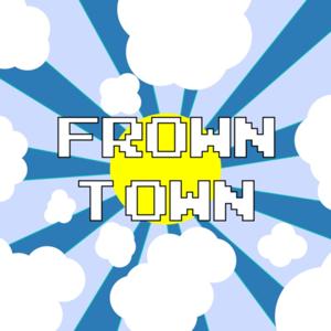 Frown Town