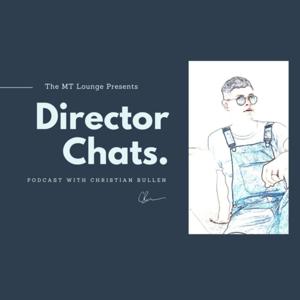 Director Chats by Christian Bullen