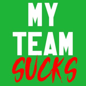 My Team Sucks
