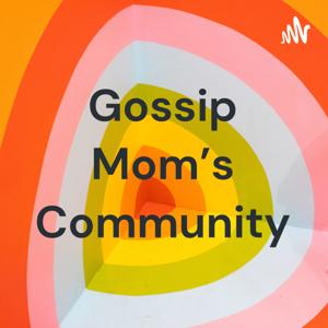 Gossip Mom's Community