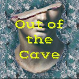 Out of the Cave