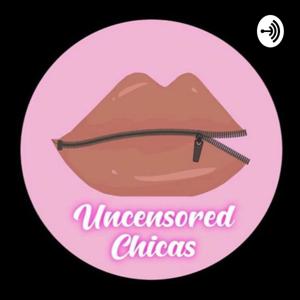 Uncensored Chicas