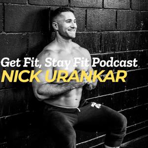 Get Fit, Stay Fit with Nick Urankar