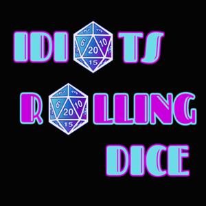 Idiots Rolling Dice