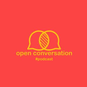 Open Conversation #Podcast