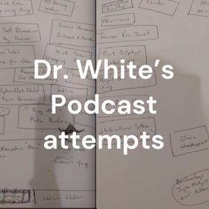 Dr. White's Podcast How-To