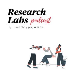 Research Labs Podcast by SundayPyjamas