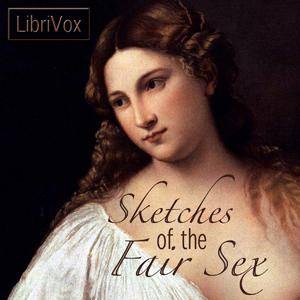 Sketches Of The Fair Sex by Anonymous