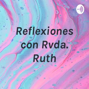 Reflexiones con Rvda. Ruth