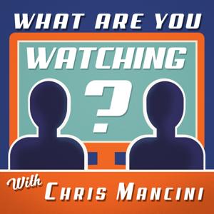 What Are You Watching? with Chris Mancini by White Cat Entertainment