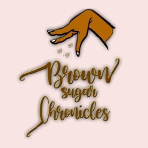 Brown Sugar Chronicles