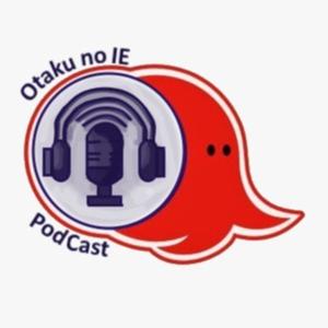 Otaku no Ie - A casa do Otaku em Podcast
