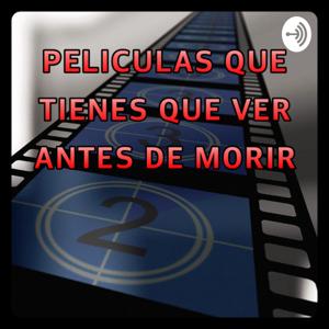 Películas Que Tienes Que Ver Antes De Morir