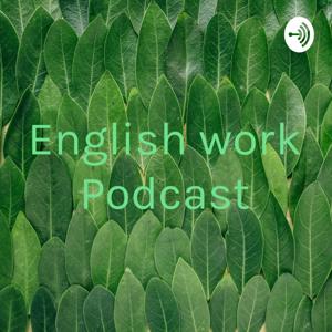 English work Podcast