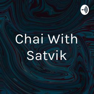 Chai With Satvik