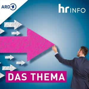 hr-iNFO Das Thema by hr-iNFO