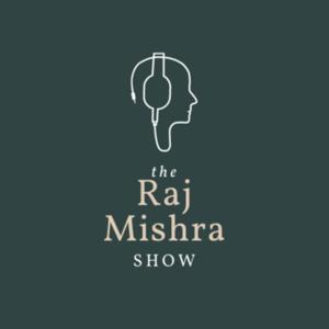 The Raj Mishra Show