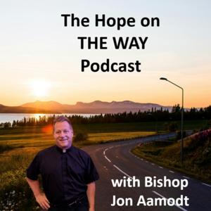 Hope on THE WAY with Bishop Jon Aamodt