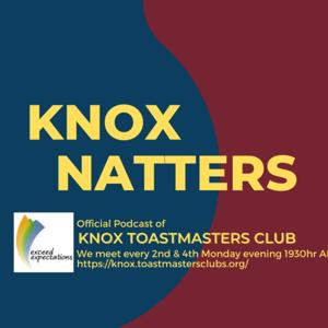 Knox Natters (The Podcast of Knox Toastmasters)