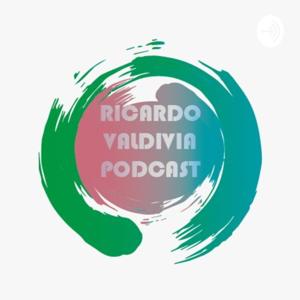 Ricardo Valdivia Podcast