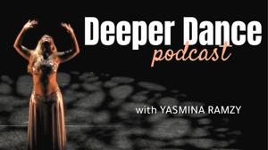 Deeper Dance Podcast by Yasmina Ramzy