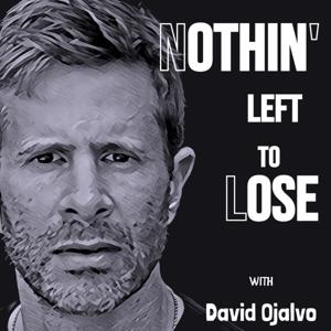 Nothin' Left to Lose with David Ojalvo