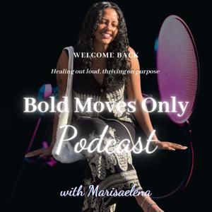 Bold Moves Only with Marisa Elena