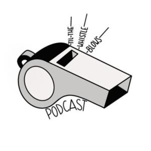 Til The Whistle Blows Podcast