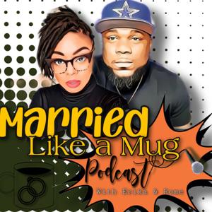 Married Like a Mug Podcast