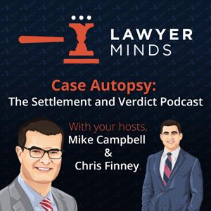 Case Autopsy: The Settlement and Verdict Podcast