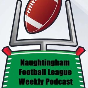 Naughtingham Football League Weekly Podcast