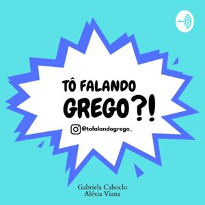 Tô falando grego?!