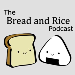 Bread and Rice