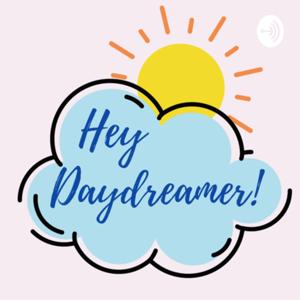 Hey Daydreamer!