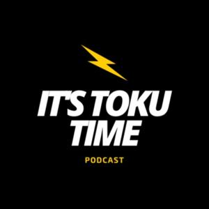 It's Toku Time!