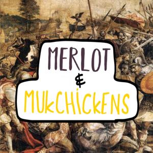 Merlot & MukChickens