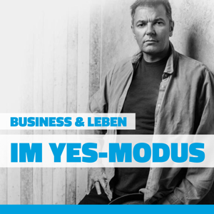 IM YES-MODUS! Für Unternehmer und andere Verrückte