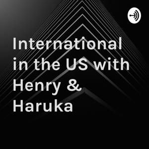 International in the US with Henry & Haruka