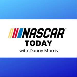 NASCAR Today with Danny Morris