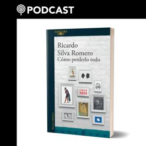 Podcast Cómo perderlo todo