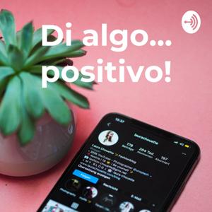 Di algo... positivo!