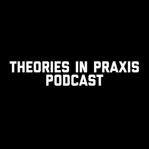 Theories in Praxis