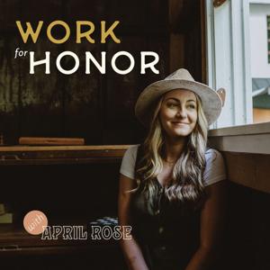 Work For Honor with April Rose