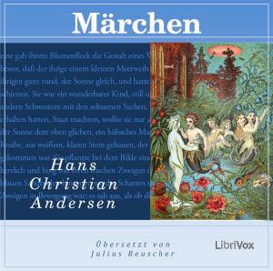 Märchen by Hans Christian Andersen (1805 - 1875)