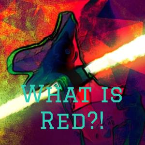 What is Red?!