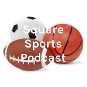 Square Sports Podcast
