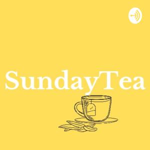 Sunday Tea Podcast